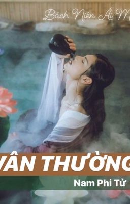 [Đam Mỹ Cổ Trang] Nam Phi Vân Thường