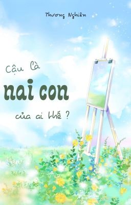 Đam mỹ || Edit || Cậu là nai con của ai thế?