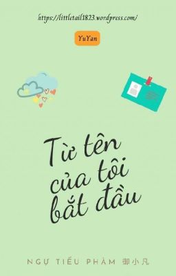 (Đam mỹ - Edit) Từ tên của tôi bắt đầu | Ngự Tiểu Phàm