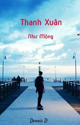 [Đam Mỹ, Hiện Đại] Khải Du- Thanh Xuân Như Mộng