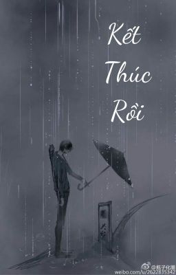 [Đam Mỹ ] Kết Thúc Rồi