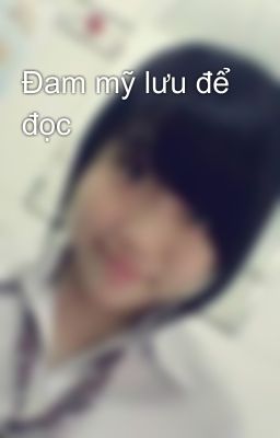 Đam mỹ lưu để đọc