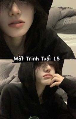 [Đam Mỹ] Mất Trinh Tuổi 15