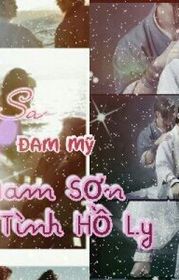 [ ĐAM MỸ ] Nam Sơn Tình Hồ Ly - A Sa