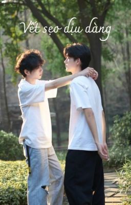 Đam mỹ - Oneshot - Cự Giải x Xử Nữ | VẾT SẸO DỊU DÀNG