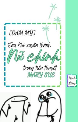 [Đam Mỹ/Sáng Tác] Sau Khi Xuyên Thành Nữ Chính Trong Tiểu Thuyết Mary Sue