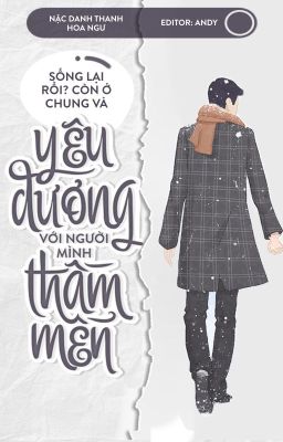 [Đam mỹ] Sống Lại Rồi? Còn Ở Chung Và Yêu Đương Với Người Mình Thầm Mến