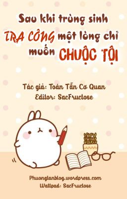 【Đam Mỹ/Song Tính】Sau khi trùng sinh tra công một lòng chỉ muốn chuộc tội