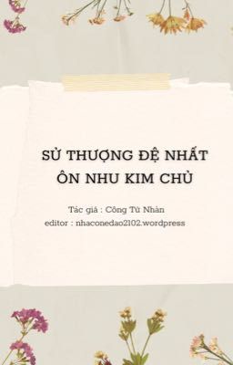 [ĐAM MỸ] SỬ THƯỢNG ĐỆ NHẤT ÔN NHU KIM CHỦ