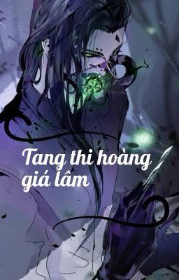 [Đam mỹ] Tang thi hoàng giá lâm