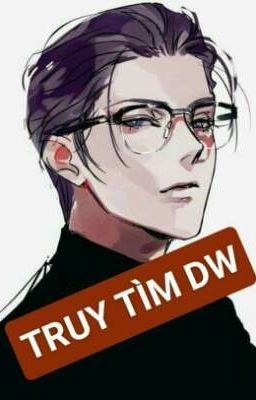  [ĐAM MỸ] TRUY TÌM DW