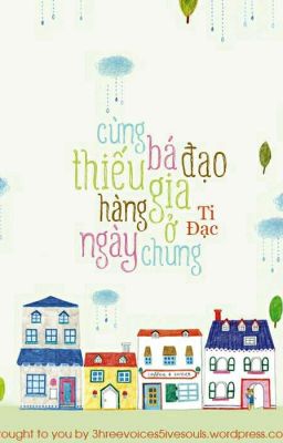 [Đam Mỹ - Xuyên Thư]Cùng Bá Đạo Thiếu Gia Hằng Ngày Ở Chung