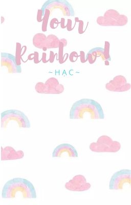 [Đam mỹ] YOUR RAINBOW!