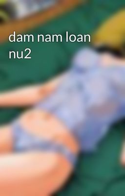 dam nam loan nu2