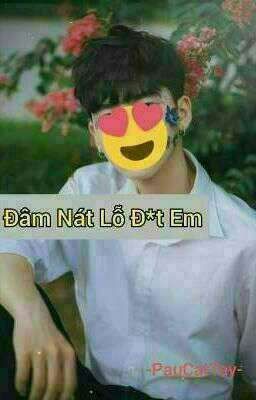 Đâm nát lỗ đít em