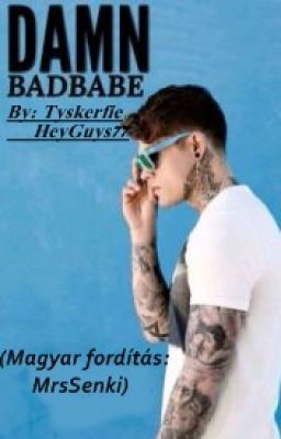 Damn Badbabe [Magyar fordítás]