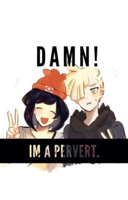 DAMN!I'm a pervert.(Gladion x Moon)