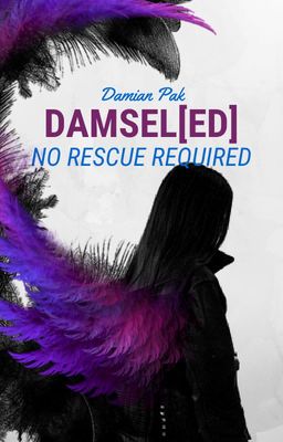 Damsel[ed]: No Rescue Required