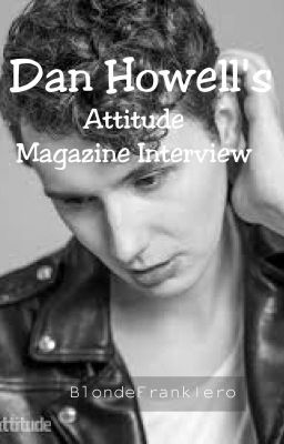 Dan Howell's Attitude Magazine Interview