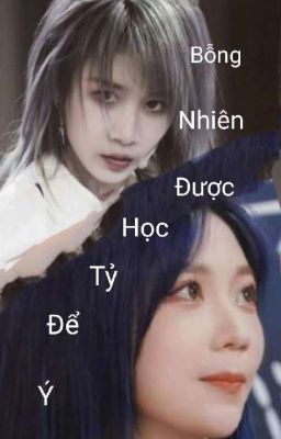 [ ĐẢN XÁC ] Bỗng Nhiên Được Học Tỷ Để Ý