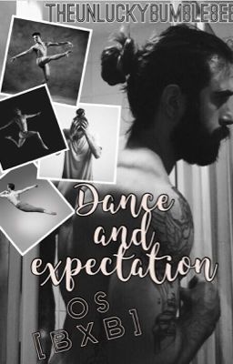 Dance and expectation Os [bxb]