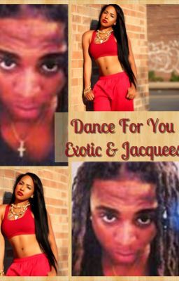 Dance For You Exotic and Jacquees (Coming Soon)