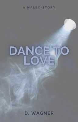 Dance to Love (german Malec ff)