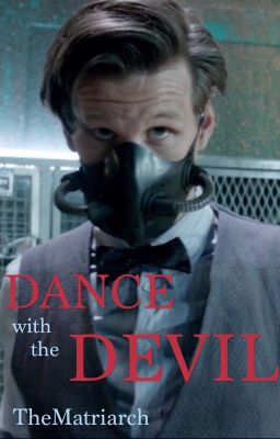 Dance With The Devil (11th Doctor X Reader)