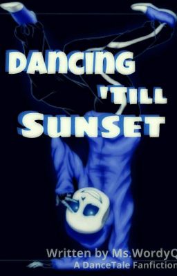 Dancing 'till Sunset (Dance!Sans X Reader)