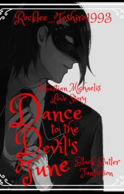 Dancing to the Devil's Tune ||Black Butler - Sebastian Michaelis||