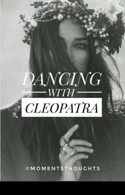 Dancing with Cleopatra 