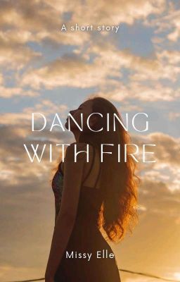 Dancing With Fire