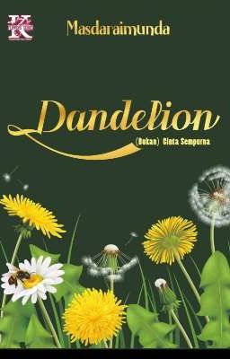 DANDELION (Bukan) CINTA SEMPURNA/ OPEN PO/Dihapus Sebagian