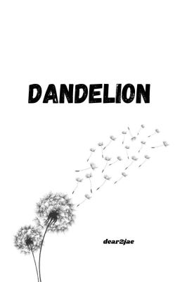 DANDELION [JAELIA✔️]