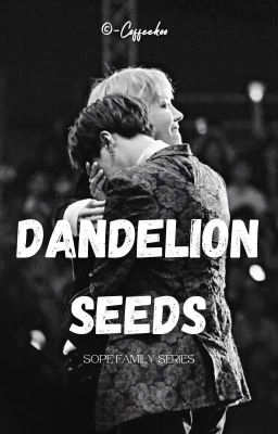 Dandelion Seeds // Sope [✓]