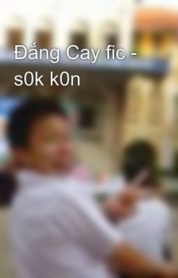 Đắng Cay fic - s0k k0n