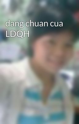 dang chuan cua LDQH