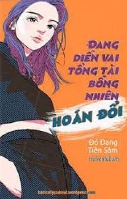 Đang diễn vai tổng tài bỗng nhiên hoán đổi