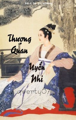 [Đang edit][Bách Hợp] Thượng Quan Uyển Nhi - qwerty67