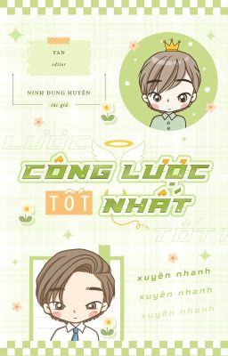 [Đang edit] CÔNG LƯỢC TỐT NHẤT [XUYÊN NHANH] - Ninh Dung Huyên