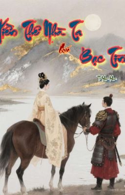 [Đang EDIT] Hiền Thê Nhà Ta Quá Bạc Tình 