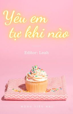 [Đang edit] Yêu Em Tự Khi Nào - Mộng Tiêu Nhị