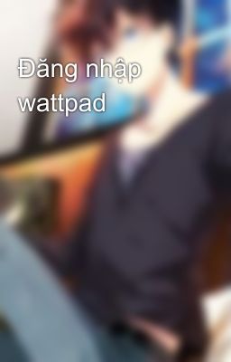 Đăng nhập wattpad