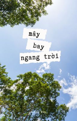 [ ĐANG SỬA ] Mây Bay Ngang Trời