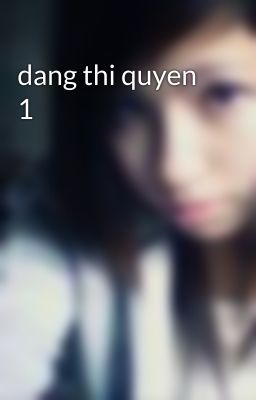 dang thi quyen 1