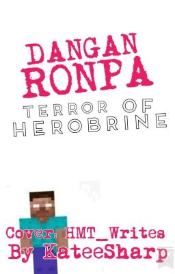 Dangan Ronpa: The Terror of Herobrine