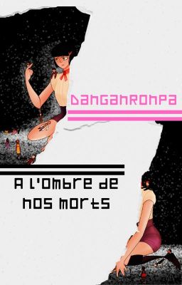 Danganronpa : À l'ombre de nos morts