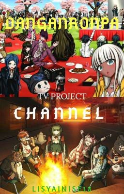 Danganronpa Channel || PROJECT TV