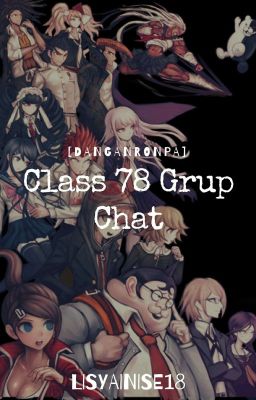 [Danganronpa] Class 78 Grup Chat