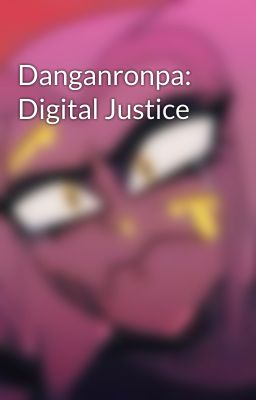 Danganronpa: Digital Justice